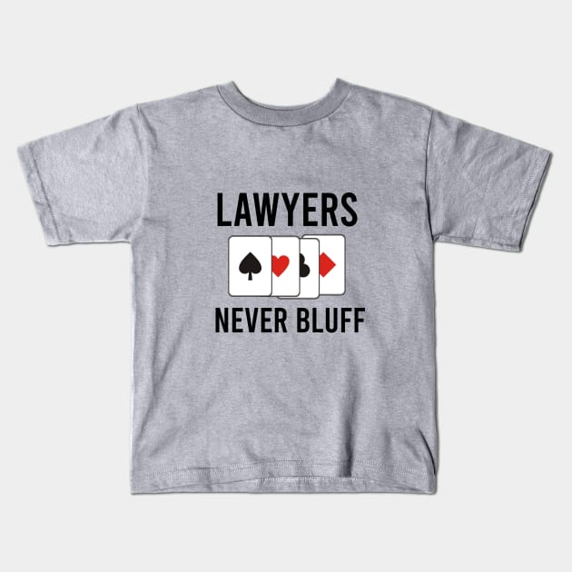 Lawyers never bluff Kids T-Shirt by cypryanus